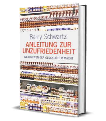 Anleitung zur Unzufriedenheit von Barry Schwartz