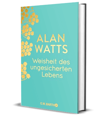 Alan Watts - Weisheit des ungesicherten Lebens