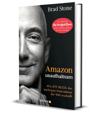 Erfolgsbuch: Brad Stone - Amazon unaufhaltsam: Wie Jeff Bezos das mächtigste Unternehmen der Welt erschafft