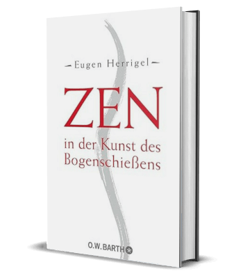 Eugen Herrigel - Zen in der Kunst des Bogenschießens