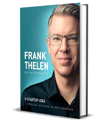 Erfolgsbuch: Frank Thelen - Die Autobiografie: Startup-DNA - Hinfallen, aufstehen, die Welt verändern
