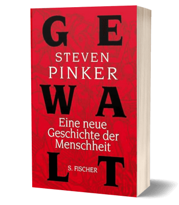 Steven Pinker - Gewalt: Eine neue Geschichte der Menschheit