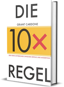 Erfolgsbuch: Grant Cardone - Die 10x-Regel