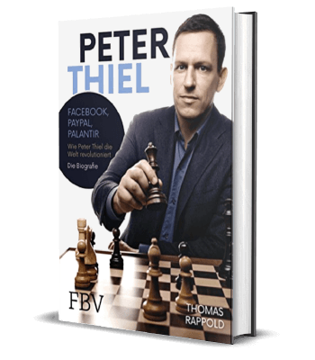 Erfolgsbuch: Thomas Rappold - Peter Thiel: Facebook, PayPal, Palantir – Wie Peter Thiel die Welt revolutioniert