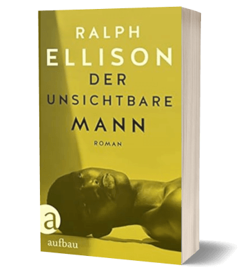 Der Unsichtbare Mann von Ralph Ellison