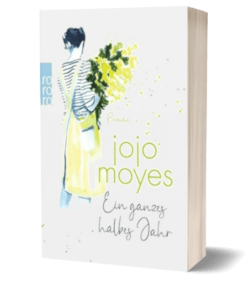 Ein ganzes halbes Jahr von Jojo Moyes