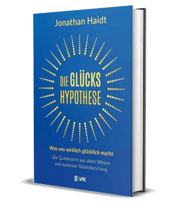 Die Glückshypothese von Jonathan Haidt